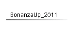 BonanzaUp_2011